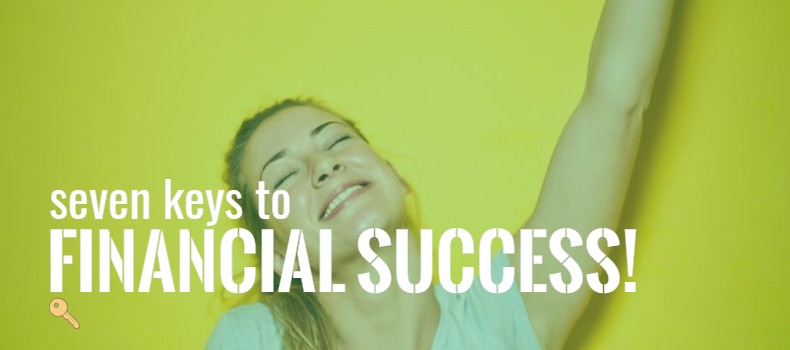 7 keys to financial success