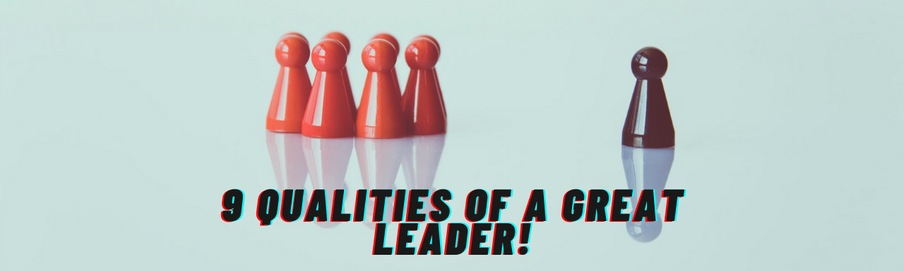 9 qualities of a great leader 1